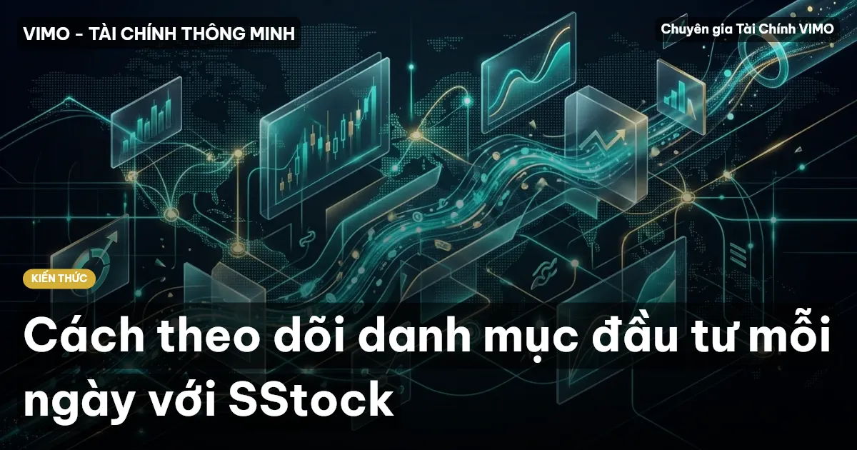 Cách theo dõi danh mục đầu tư mỗi ngày với SStock