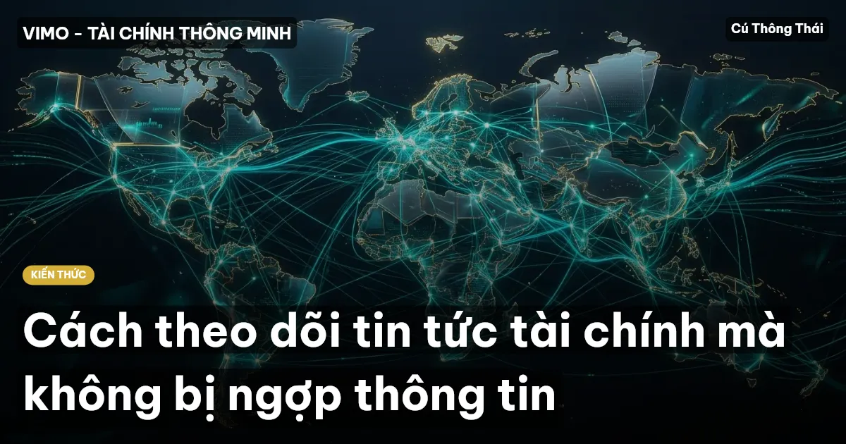 Cách theo dõi tin tức tài chính mà không bị ngợp thông tin