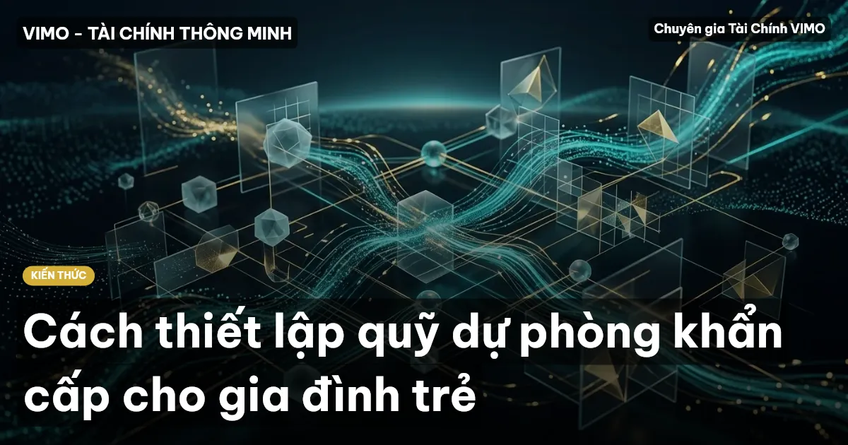 Cách thiết lập quỹ dự phòng khẩn cấp cho gia đình trẻ