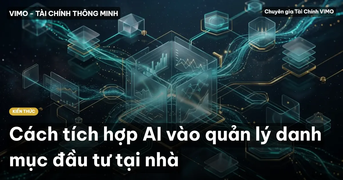 Cách tích hợp AI vào quản lý danh mục đầu tư tại nhà