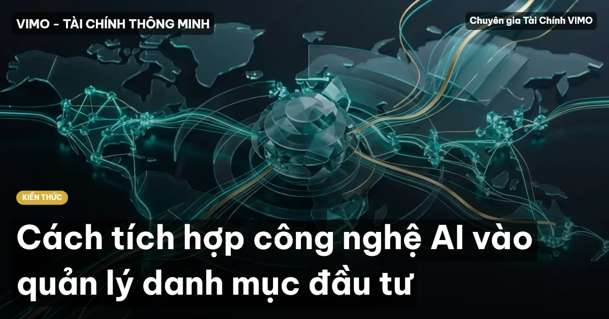 Cách tích hợp công nghệ AI vào quản lý danh mục đầu tư