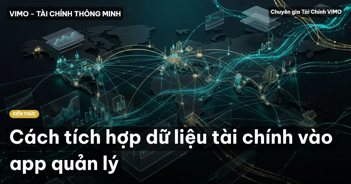 Cách tích hợp dữ liệu tài chính vào app quản lý