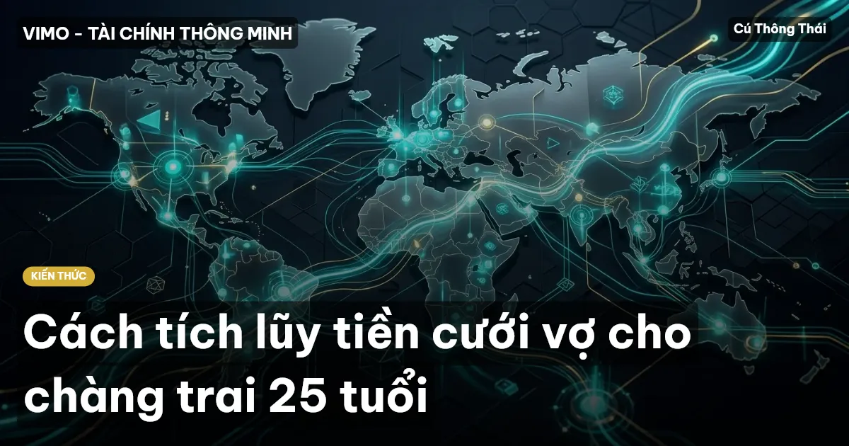 Cách tích lũy tiền cưới vợ cho chàng trai 25 tuổi
