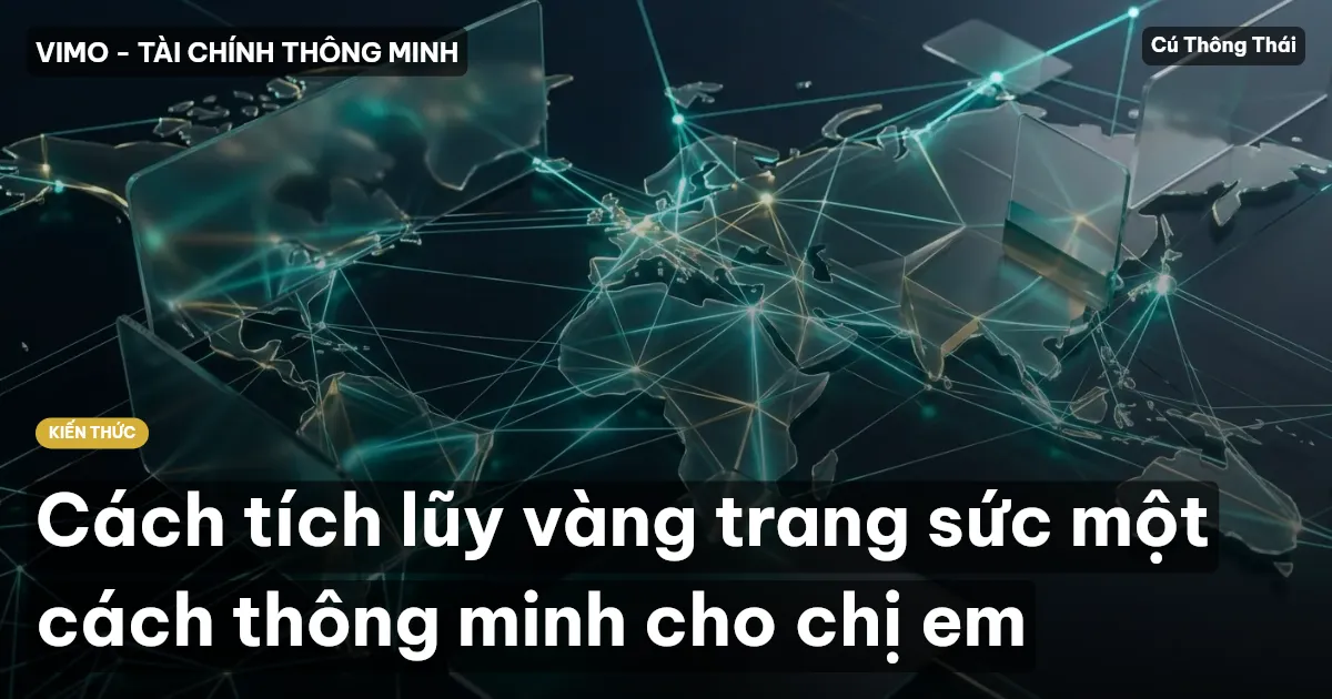 Cách tích lũy vàng trang sức một cách thông minh cho chị em