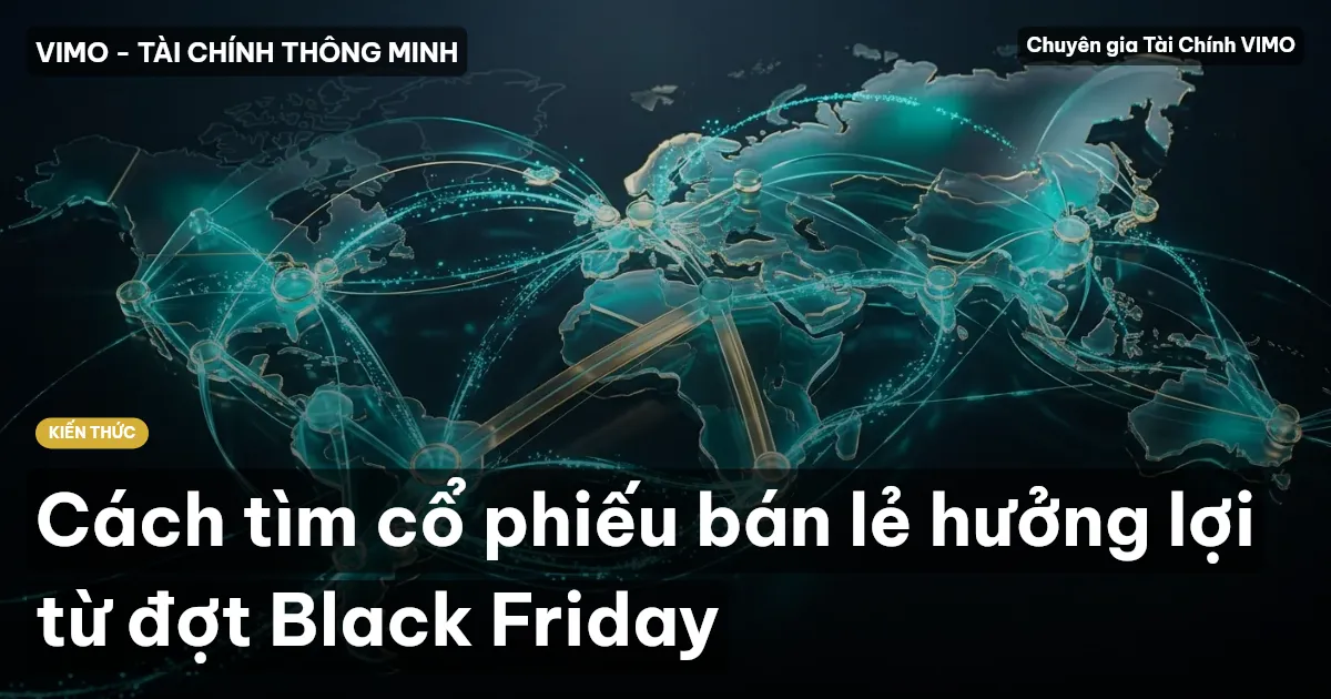 Cách tìm cổ phiếu bán lẻ hưởng lợi từ đợt Black Friday
