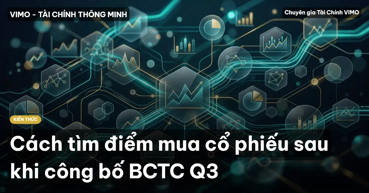 Cách tìm điểm mua cổ phiếu sau khi công bố BCTC Q3