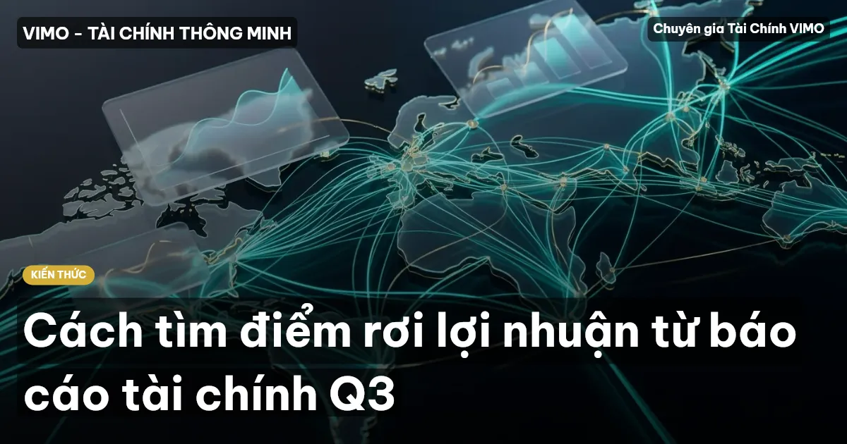 Cách tìm điểm rơi lợi nhuận từ báo cáo tài chính Q3