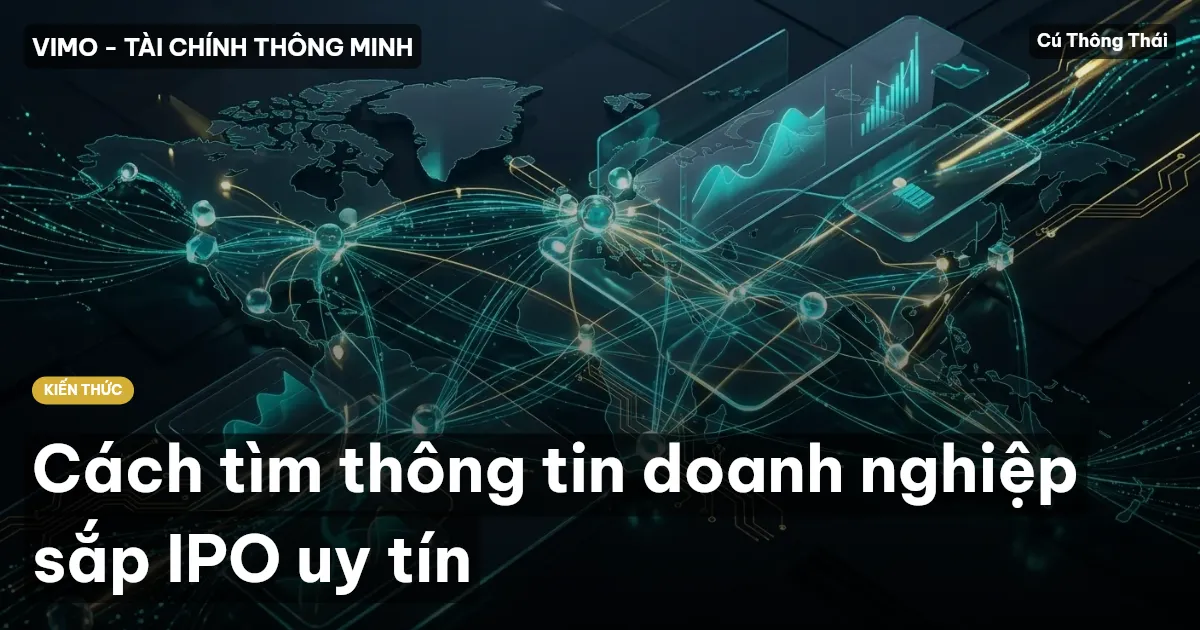 Cách tìm thông tin doanh nghiệp sắp IPO uy tín