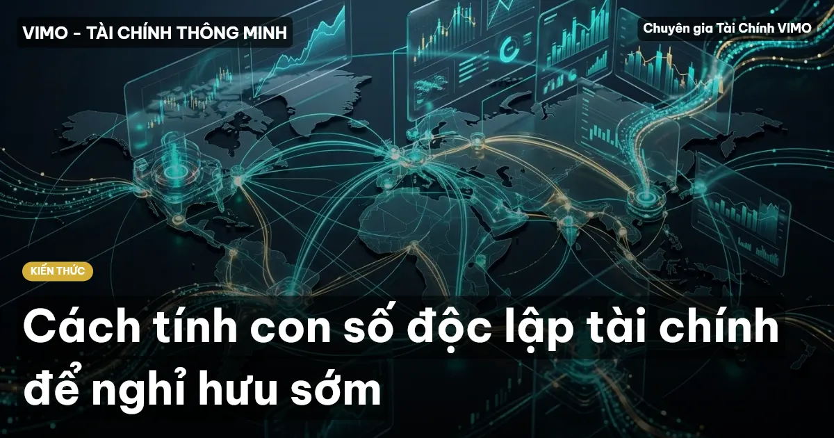 Cách tính con số độc lập tài chính để nghỉ hưu sớm