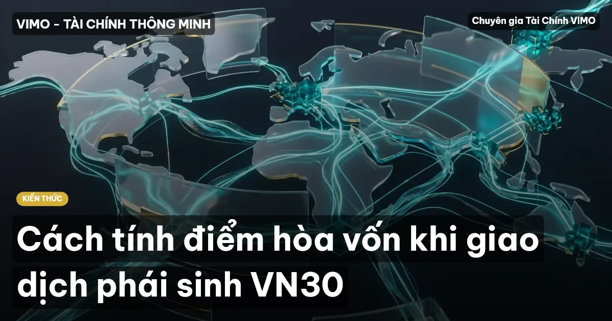 Cách tính điểm hòa vốn khi giao dịch phái sinh VN30