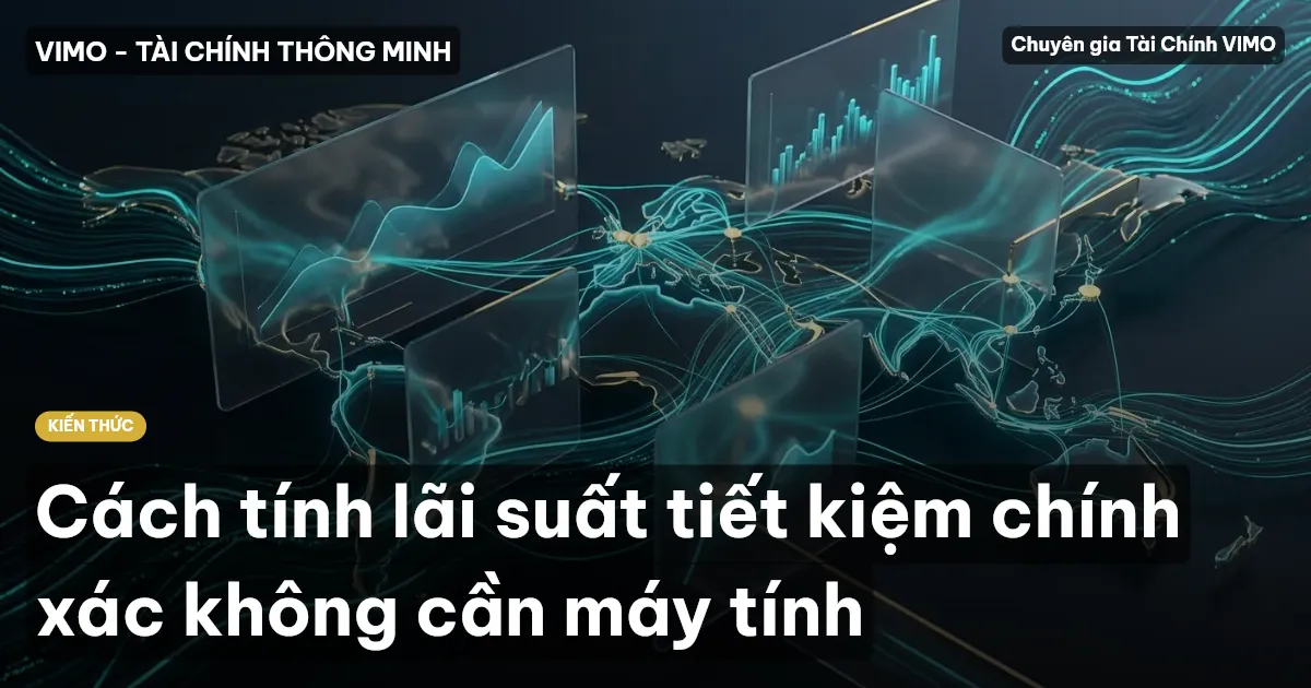 Cách tính lãi suất tiết kiệm chính xác không cần máy tính
