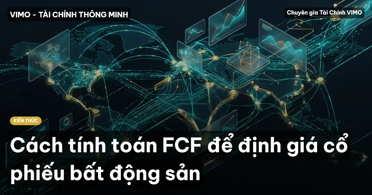 Cách tính toán FCF để định giá cổ phiếu bất động sản