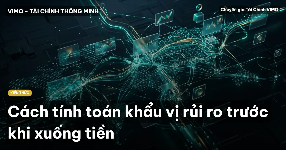 Cách tính toán khẩu vị rủi ro trước khi xuống tiền