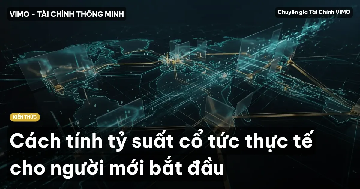 Cách tính tỷ suất cổ tức thực tế cho người mới bắt đầu