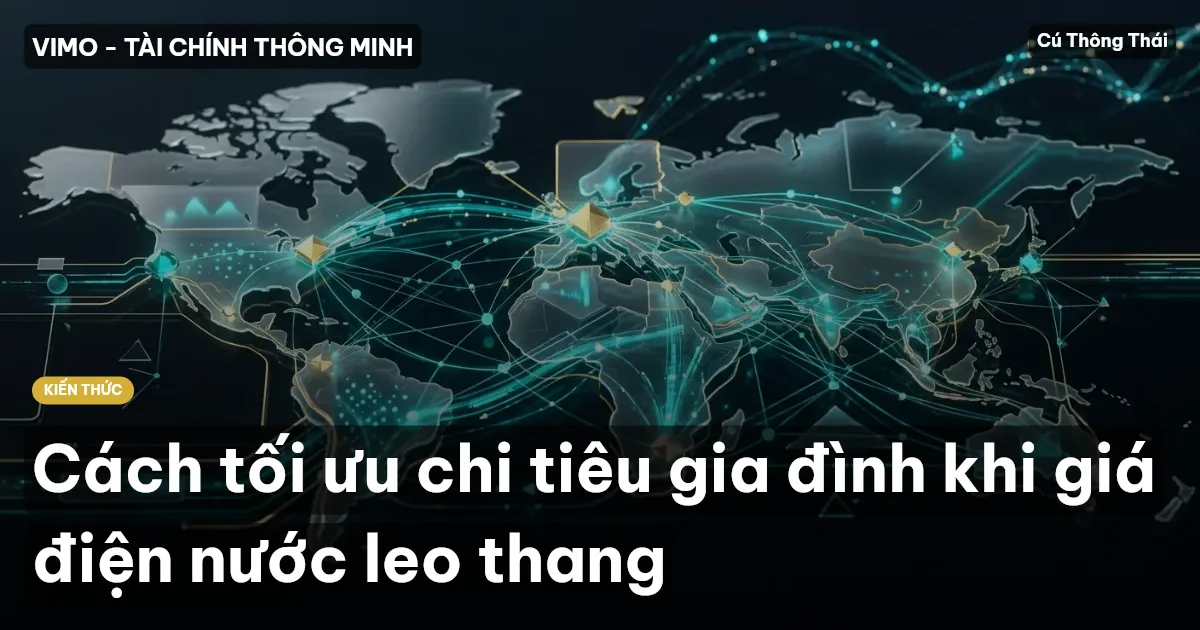 Cách tối ưu chi tiêu gia đình khi giá điện nước leo thang