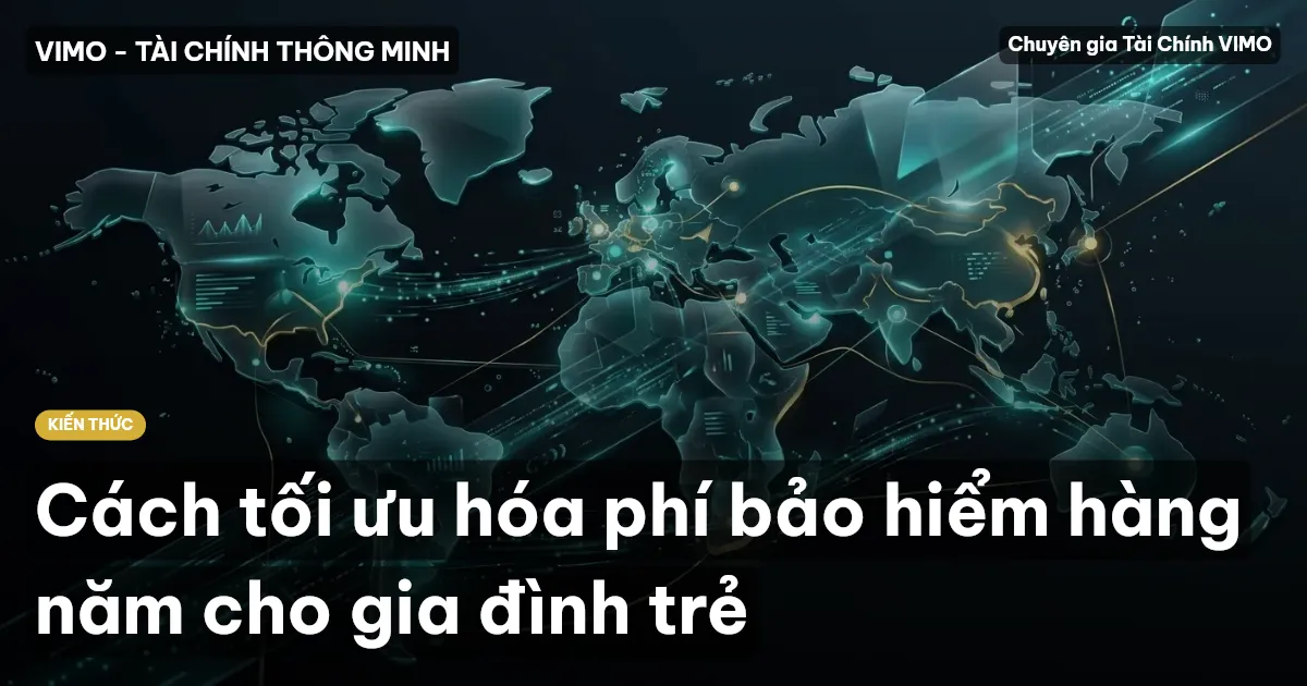 Cách tối ưu hóa phí bảo hiểm hàng năm cho gia đình trẻ