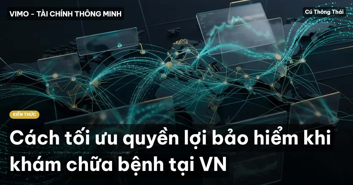 Cách tối ưu quyền lợi bảo hiểm khi khám chữa bệnh tại VN