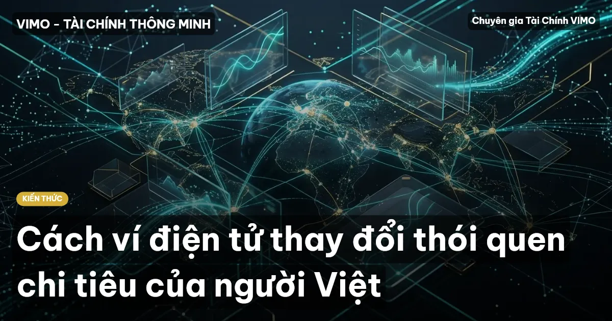 Cách ví điện tử thay đổi thói quen chi tiêu của người Việt
