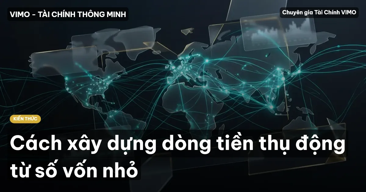 Cách xây dựng dòng tiền thụ động từ số vốn nhỏ