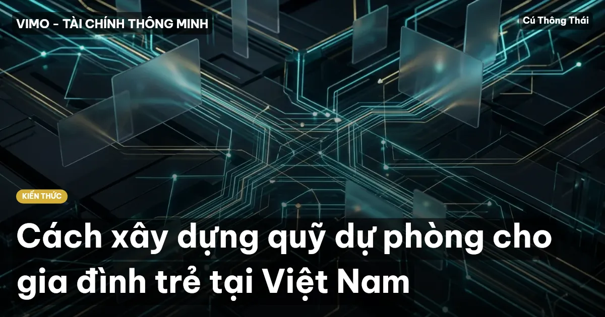 Cách xây dựng quỹ dự phòng cho gia đình trẻ tại Việt Nam