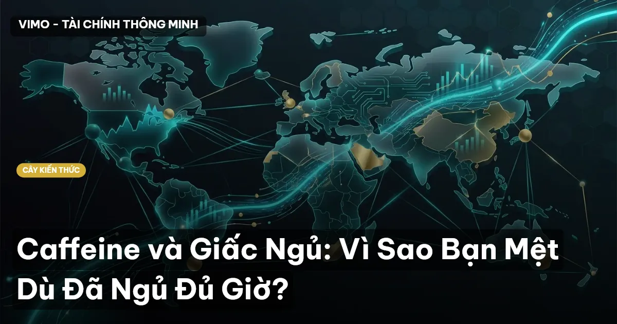 Caffeine và Giấc Ngủ: Vì Sao Bạn Mệt Dù Đã Ngủ Đủ Giờ?