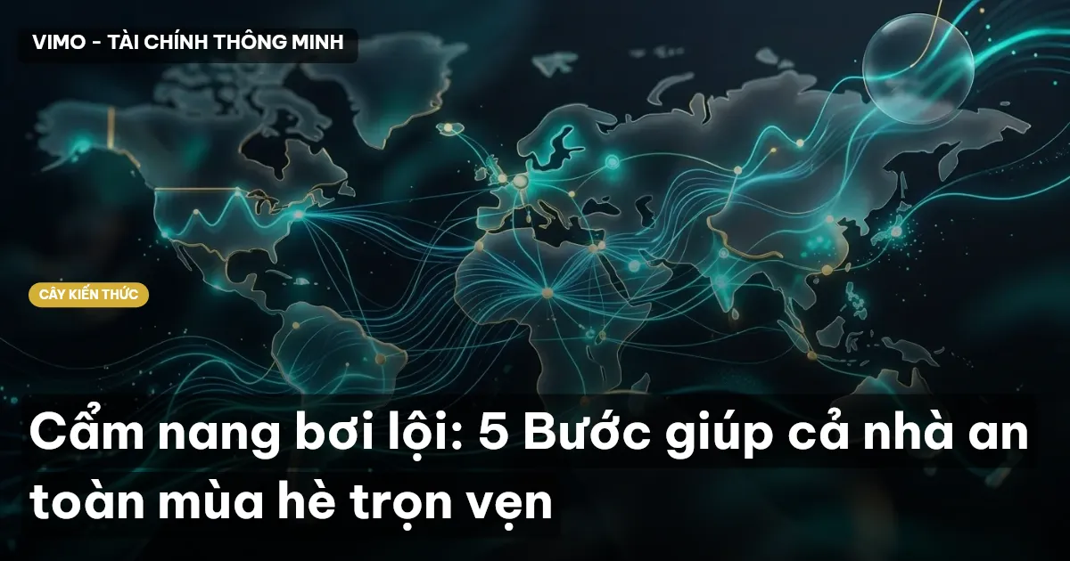 Cẩm nang bơi lội: 5 Bước giúp cả nhà an toàn mùa hè trọn vẹn