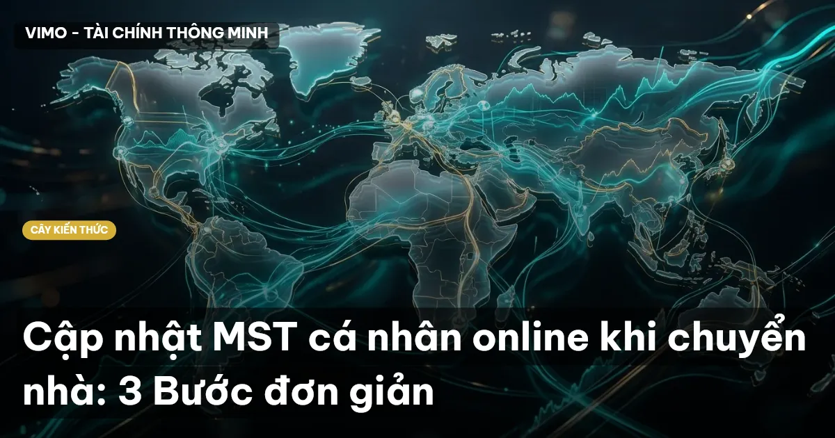 Cập nhật MST cá nhân online khi chuyển nhà: 3 Bước đơn giản
