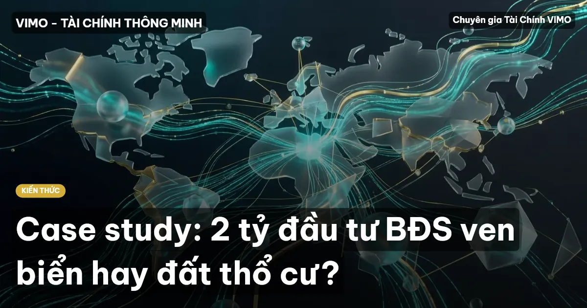 Case study: 2 tỷ đầu tư BĐS ven biển hay đất thổ cư?