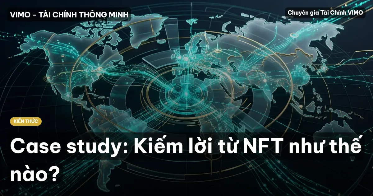 Case study: Kiếm lời từ NFT như thế nào?