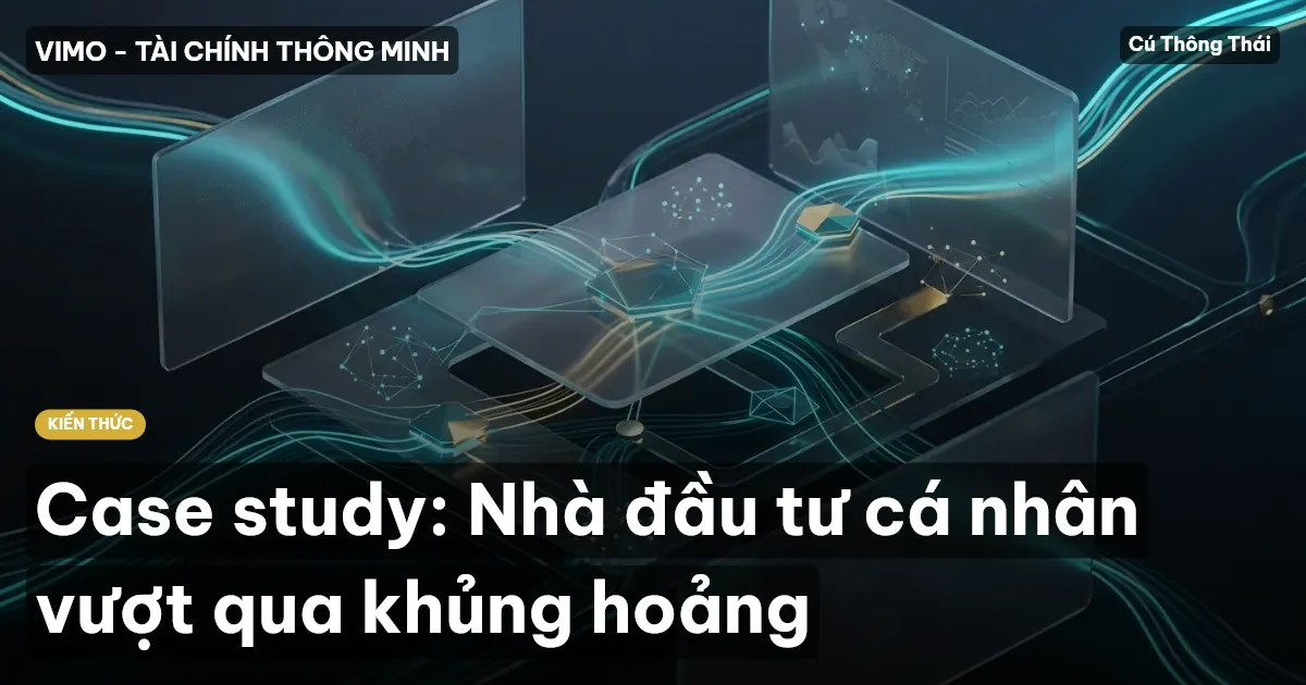 Case study: Nhà đầu tư cá nhân vượt qua khủng hoảng