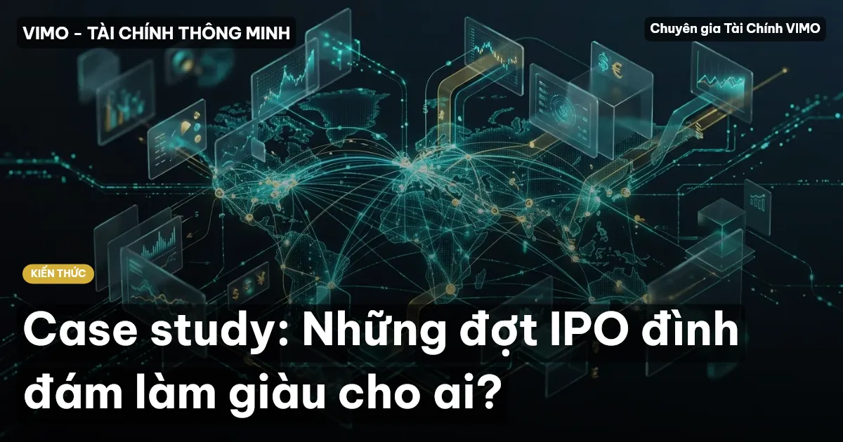 Case study: Những đợt IPO đình đám làm giàu cho ai?