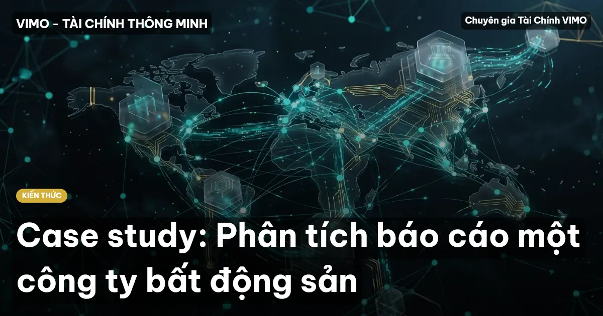 Case study: Phân tích báo cáo một công ty bất động sản