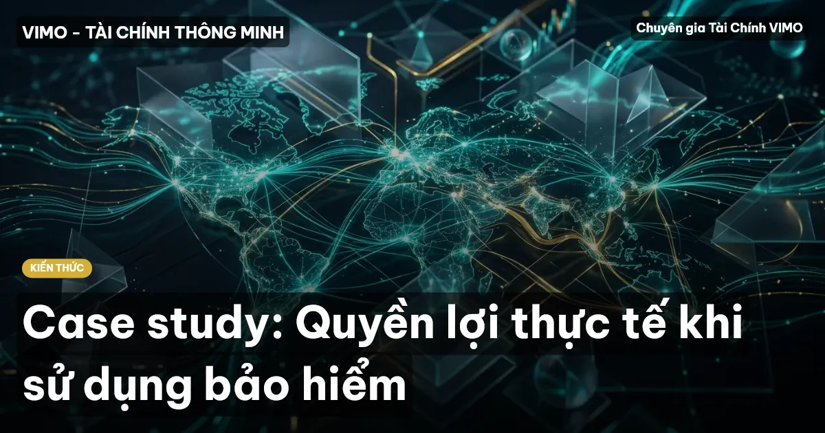 Case study: Quyền lợi thực tế khi sử dụng bảo hiểm