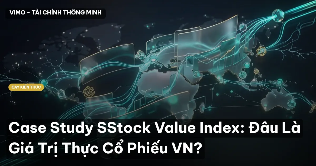 Case Study SStock Value Index: Đâu Là Giá Trị Thực Cổ Phiếu VN?
