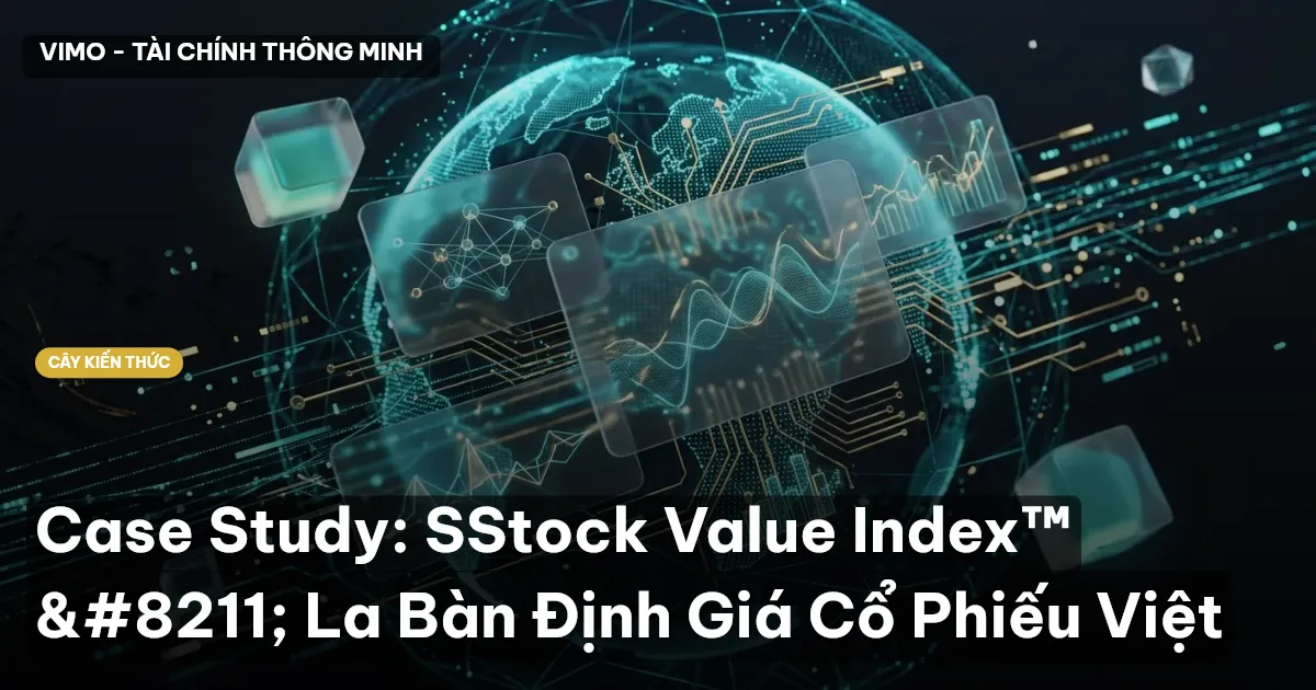 Case Study: SStock Value Index™ – La Bàn Định Giá Cổ Phiếu Việt