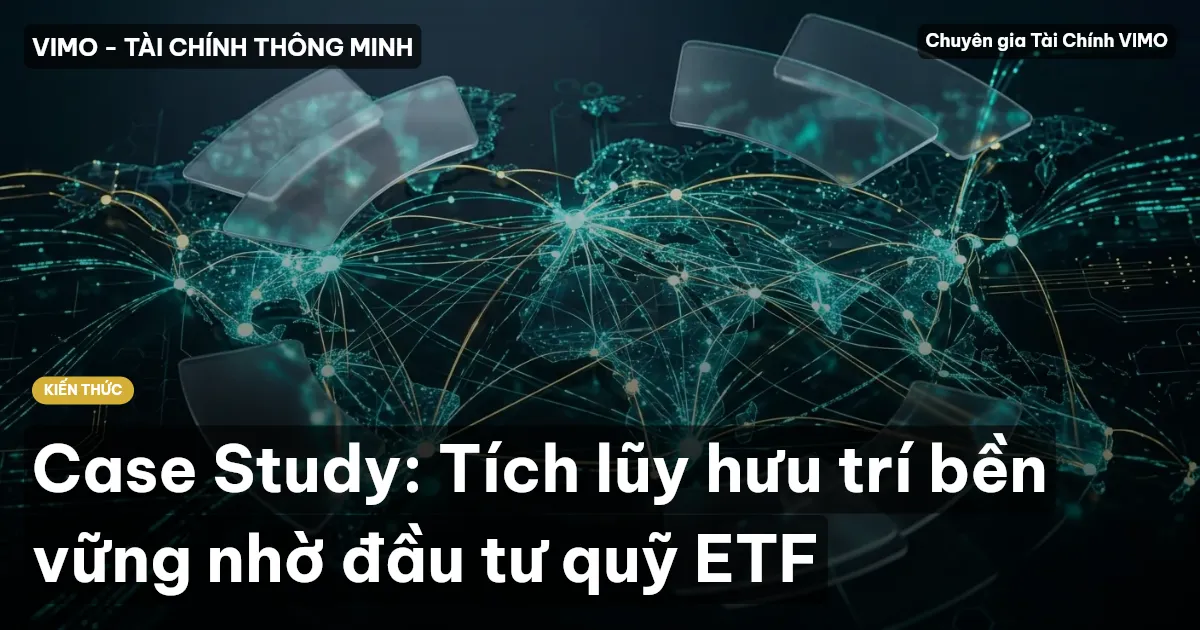 Case Study: Tích lũy hưu trí bền vững nhờ đầu tư quỹ ETF