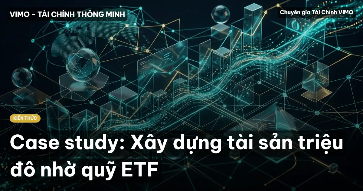 Case study: Xây dựng tài sản triệu đô nhờ quỹ ETF