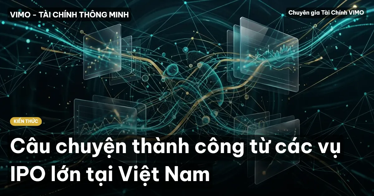 Câu chuyện thành công từ các vụ IPO lớn tại Việt Nam