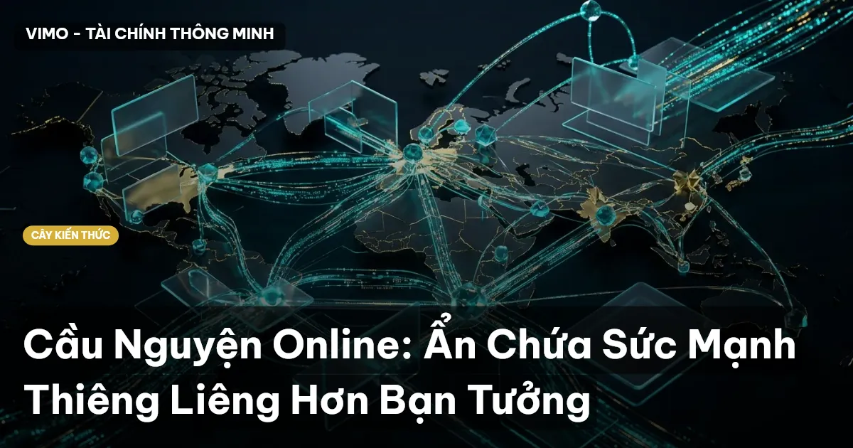 Cầu Nguyện Online: Ẩn Chứa Sức Mạnh Thiêng Liêng Hơn Bạn Tưởng