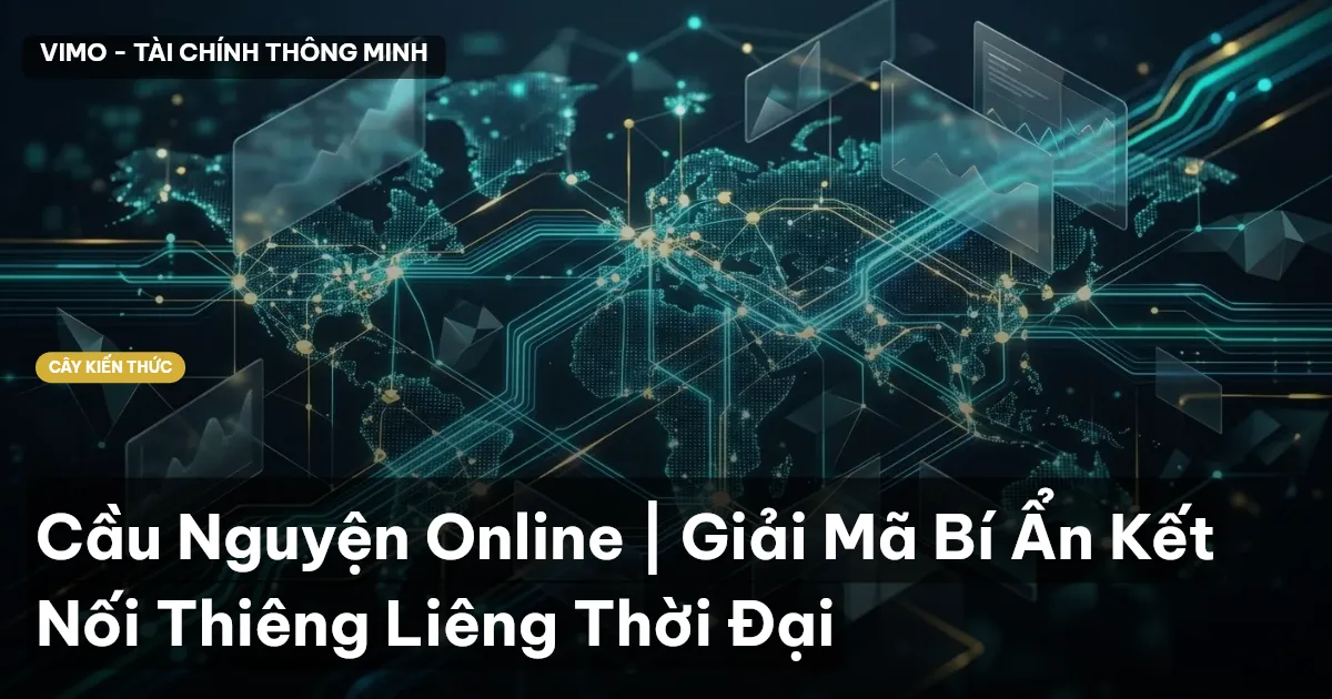 Cầu Nguyện Online | Giải Mã Bí Ẩn Kết Nối Thiêng Liêng Thời Đại