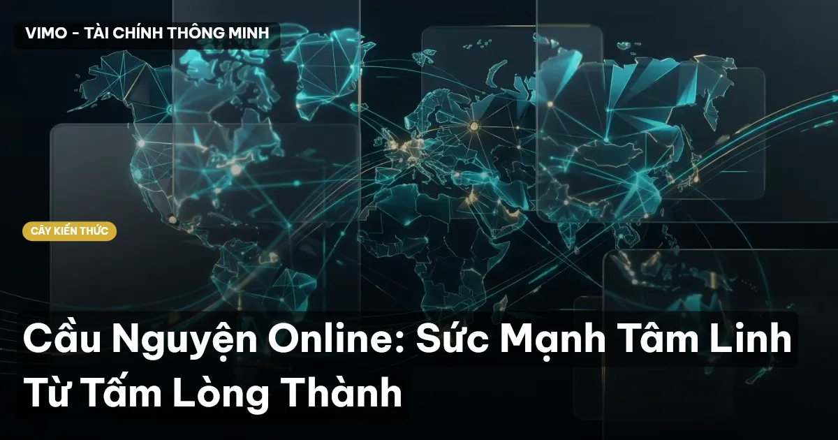Cầu Nguyện Online: Sức Mạnh Tâm Linh Từ Tấm Lòng Thành