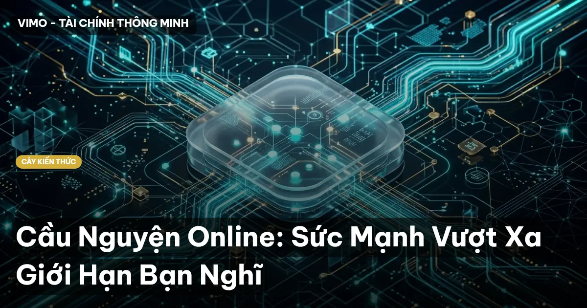 Cầu Nguyện Online: Sức Mạnh Vượt Xa Giới Hạn Bạn Nghĩ