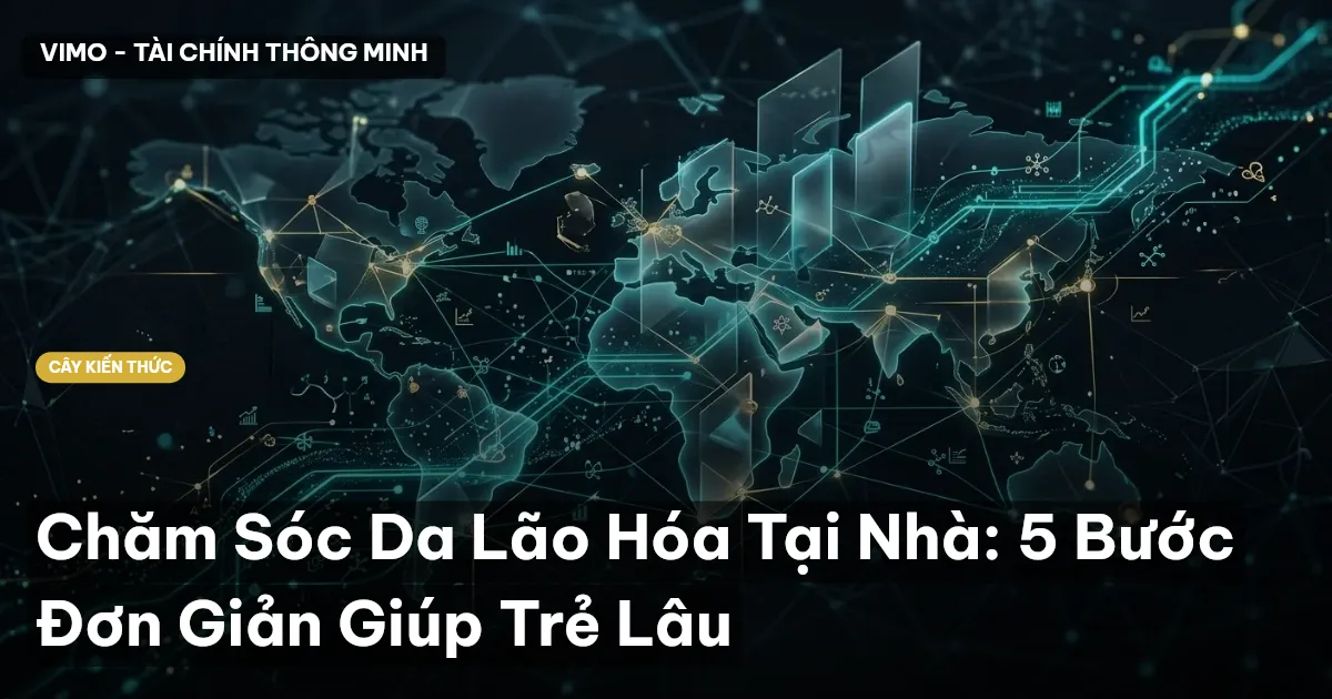 Chăm Sóc Da Lão Hóa Tại Nhà: 5 Bước Đơn Giản Giúp Trẻ Lâu