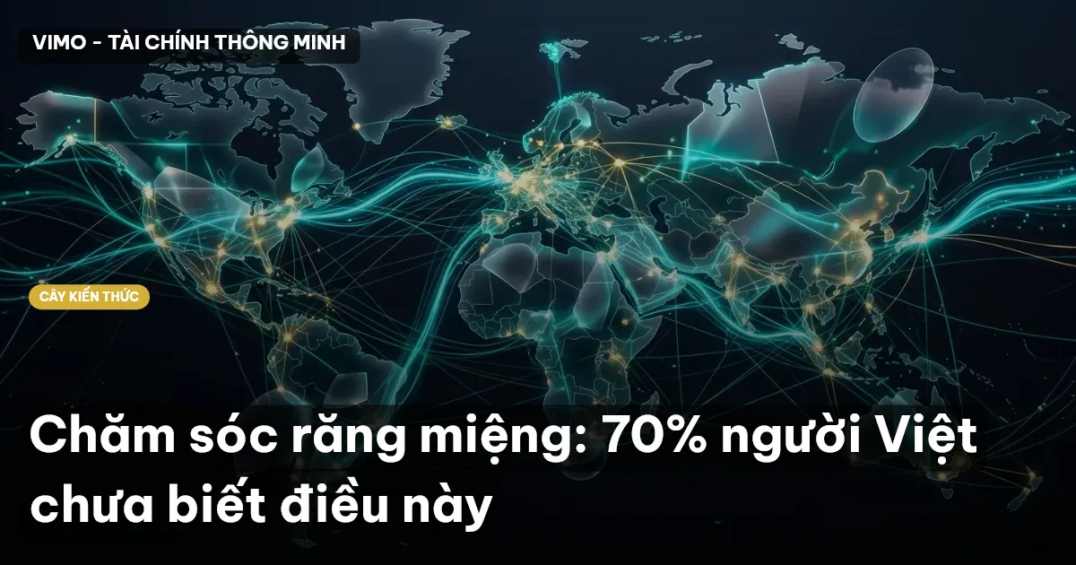 Chăm sóc răng miệng: 70% người Việt chưa biết điều này