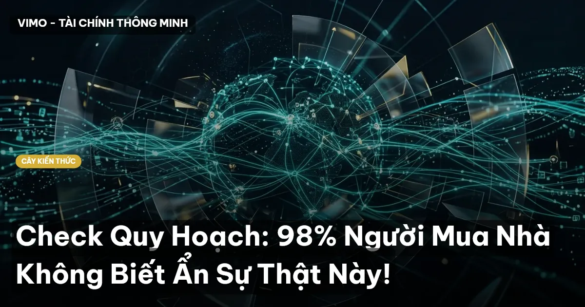 Check Quy Hoạch: 98% Người Mua Nhà Không Biết Ẩn Sự Thật Này!