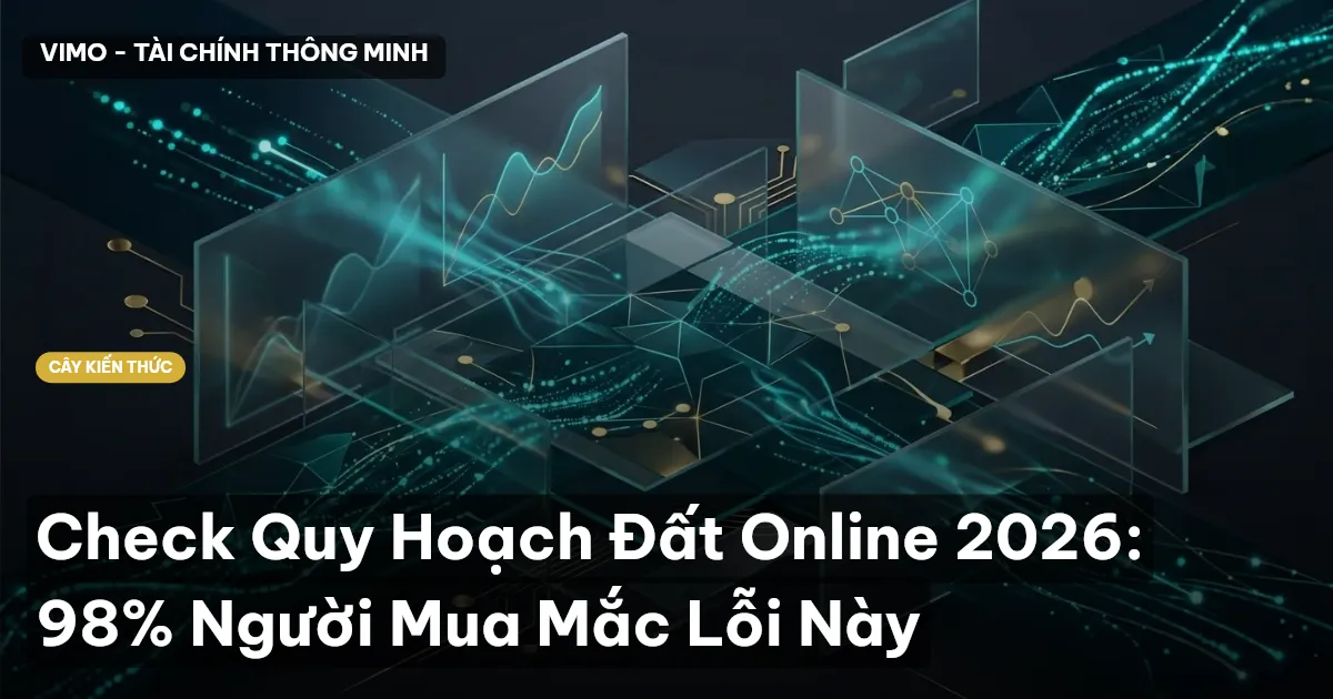 Check Quy Hoạch Đất Online 2026: 98% Người Mua Mắc Lỗi Này