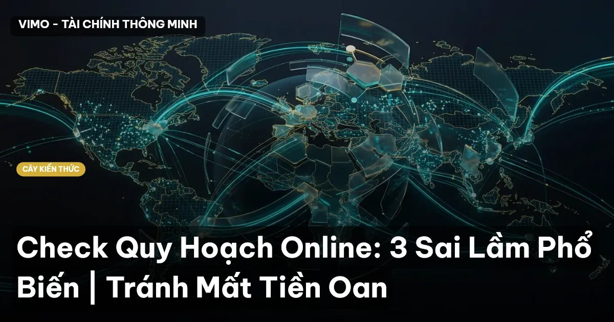 Check Quy Hoạch Online: 3 Sai Lầm Phổ Biến | Tránh Mất Tiền Oan