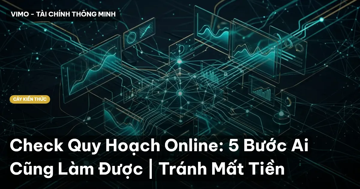 Check Quy Hoạch Online: 5 Bước Ai Cũng Làm Được | Tránh Mất Tiền