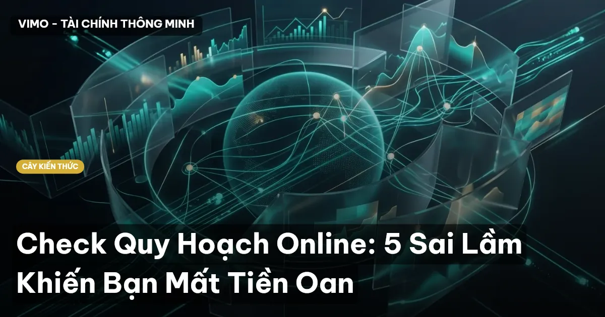 Check Quy Hoạch Online: 5 Sai Lầm Khiến Bạn Mất Tiền Oan