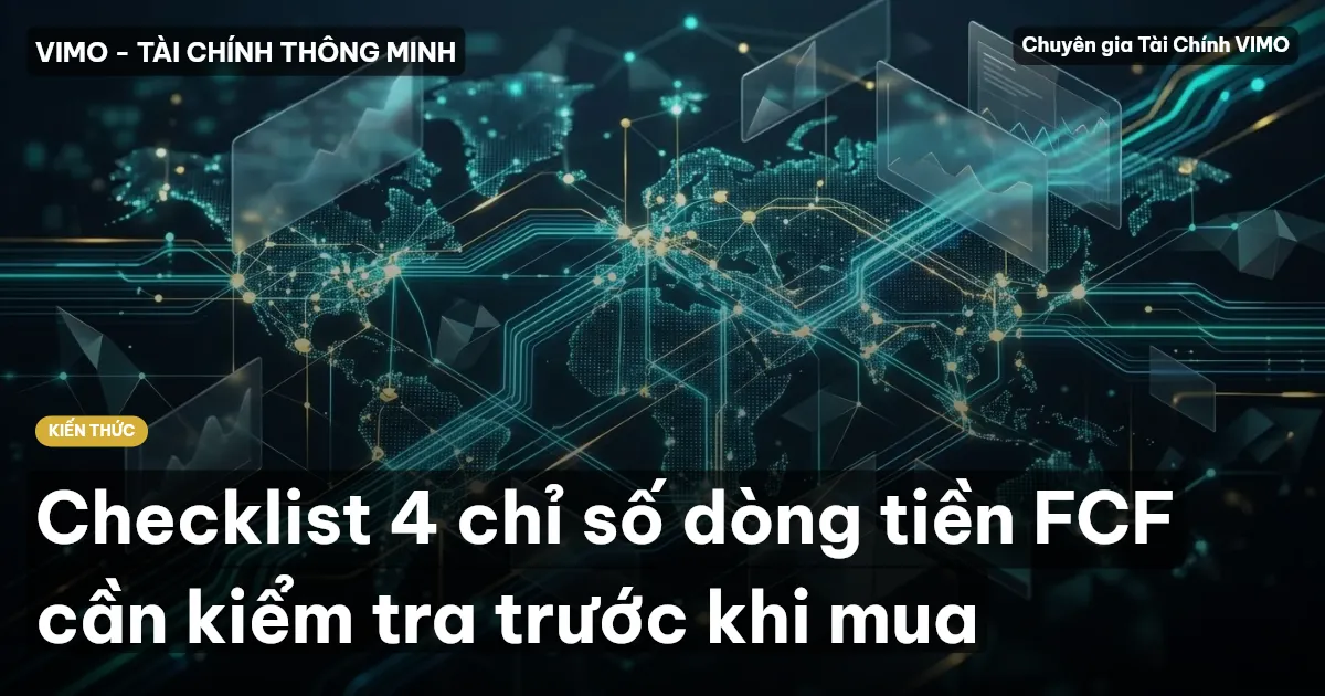 Checklist 4 chỉ số dòng tiền FCF cần kiểm tra trước khi mua